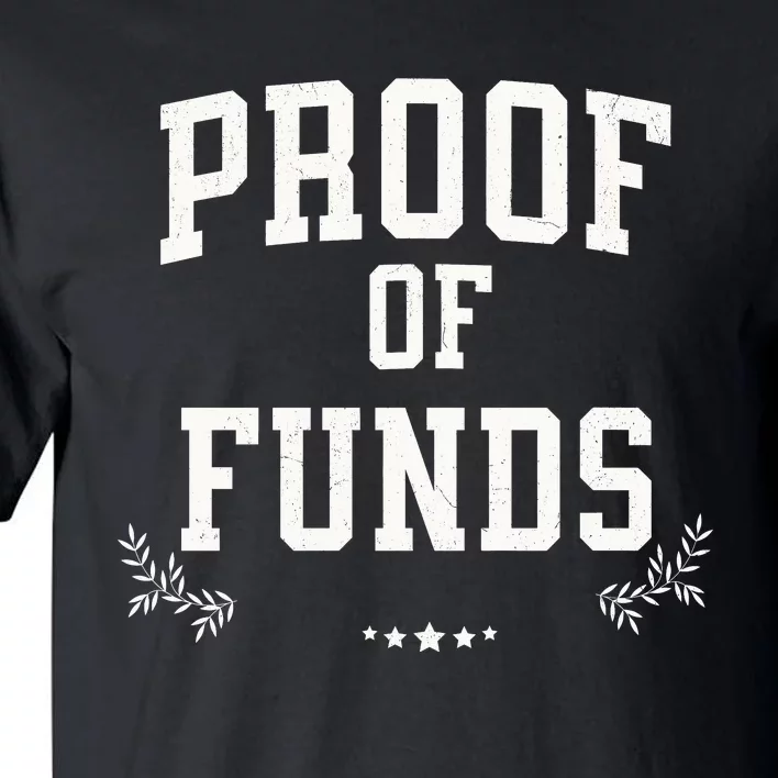 Proof Of Funds Tall T-Shirt