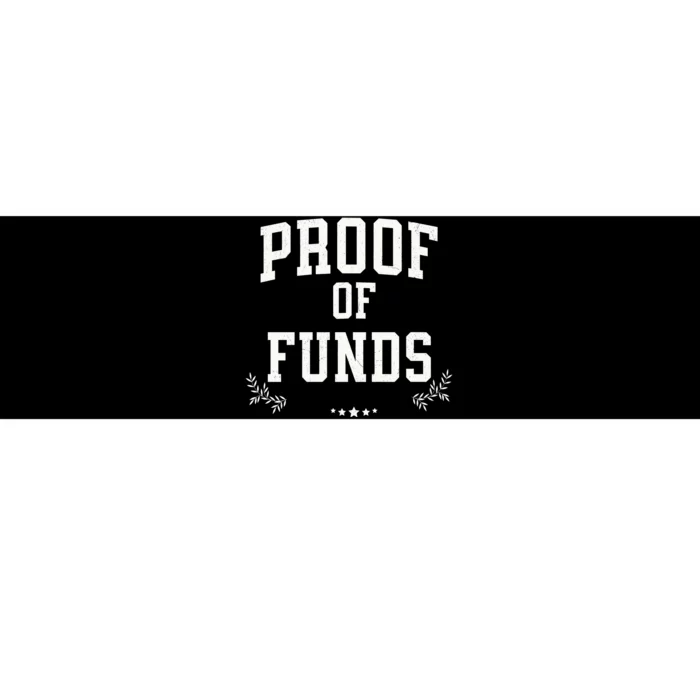 Proof Of Funds Bumper Sticker