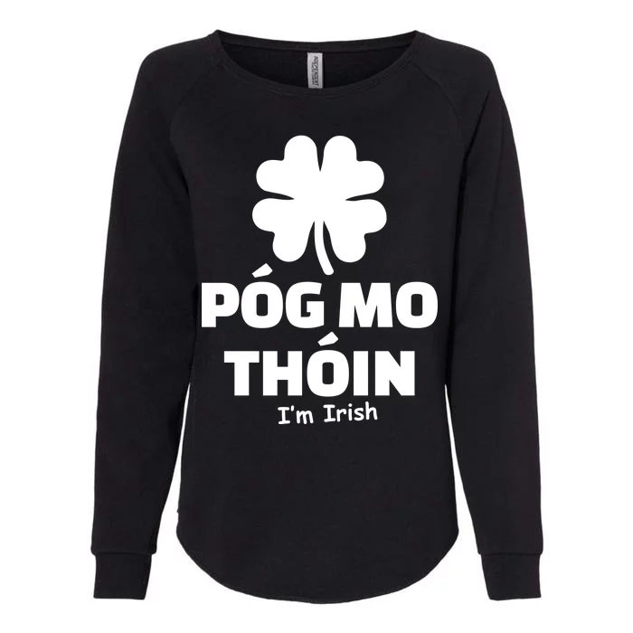 Pog mo thoin - Kiss my ass - I'm Irish Womens California Wash Sweatshirt