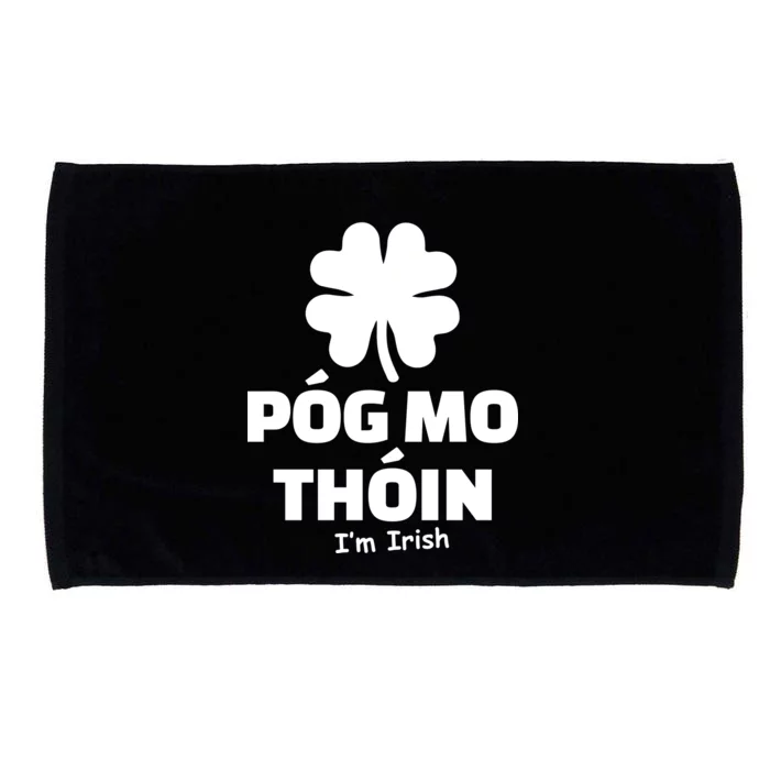 Pog mo thoin - Kiss my ass - I'm Irish Microfiber Hand Towel