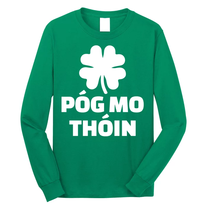 Pog mo thoin - Kiss my ass Long Sleeve Shirt