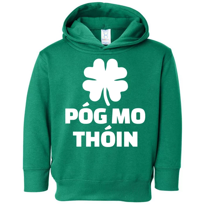 Pog mo thoin - Kiss my ass Toddler Hoodie