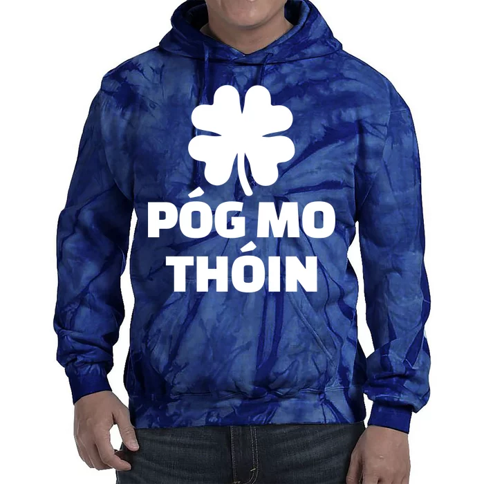 Pog mo thoin - Kiss my ass Tie Dye Hoodie