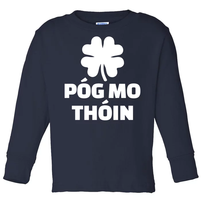 Pog mo thoin - Kiss my ass Toddler Long Sleeve Shirt