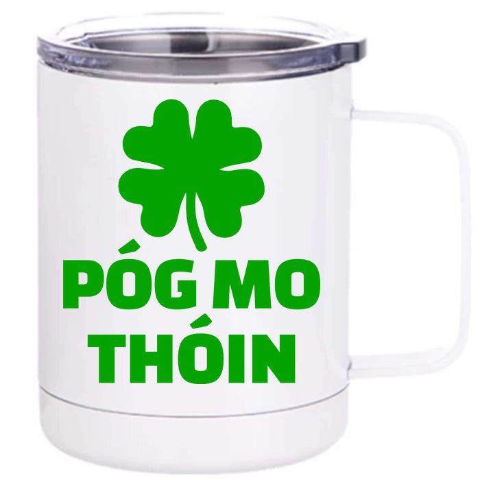 Pog mo thoin - Kiss my ass Front & Back 12oz Stainless Steel Tumbler Cup