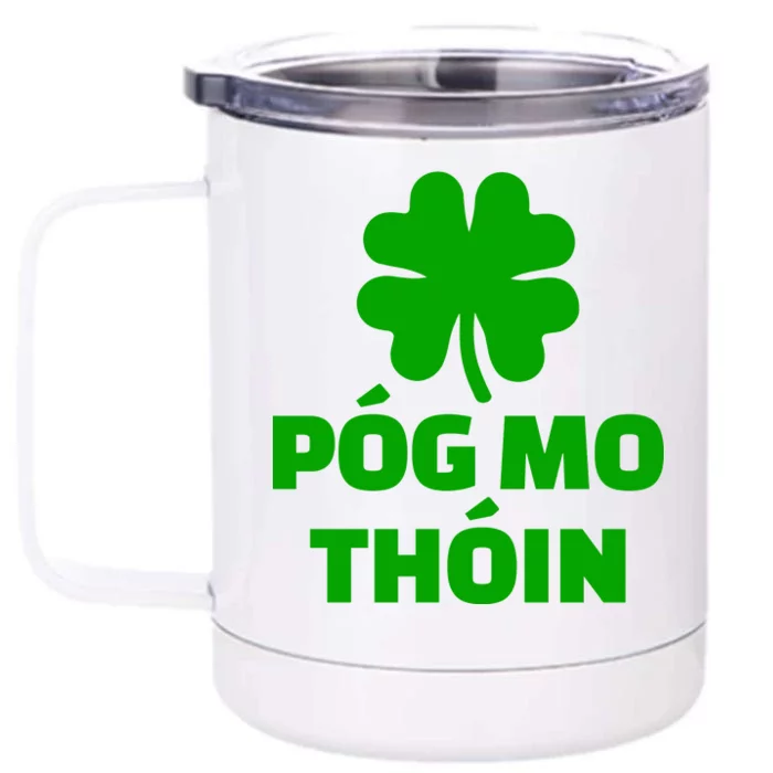 Pog mo thoin - Kiss my ass Front & Back 12oz Stainless Steel Tumbler Cup