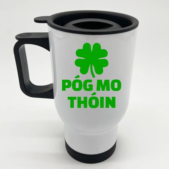 Pog mo thoin - Kiss my ass Front & Back Stainless Steel Travel Mug