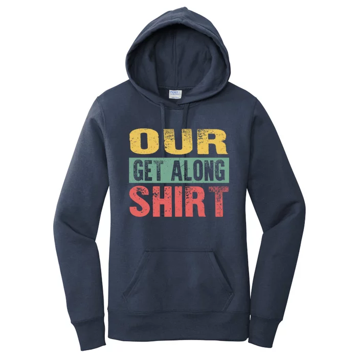 Parenting Our Get Along Sarcastic Motherhood Fatherhood Mom Gift Women's Pullover Hoodie