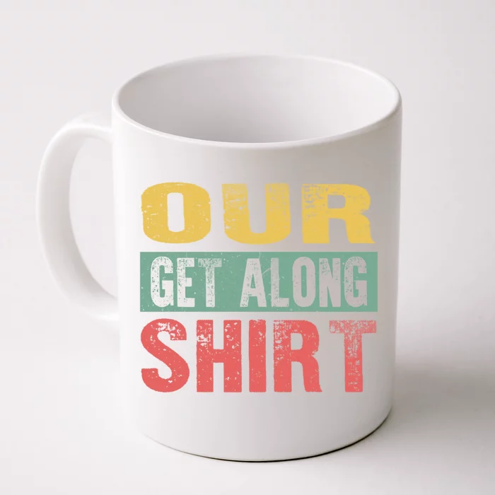 Parenting Our Get Along Sarcastic Motherhood Fatherhood Mom Gift Front & Back Coffee Mug