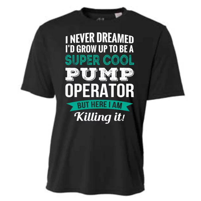 Pump Operator Gift Funny Appreciation Cooling Performance Crew T-Shirt