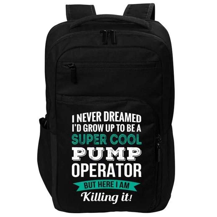 Pump Operator Gift Funny Appreciation Impact Tech Backpack