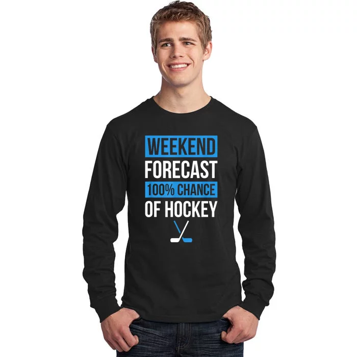 Player Or Hockey Fan Design Weekend Forecast Funny Hockey Gift Tall Long Sleeve T-Shirt