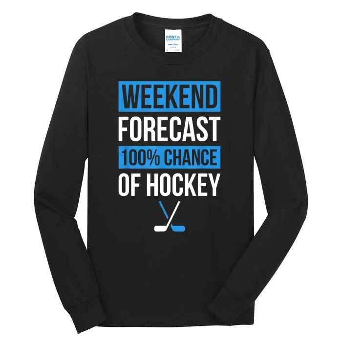 Player Or Hockey Fan Design Weekend Forecast Funny Hockey Gift Tall Long Sleeve T-Shirt