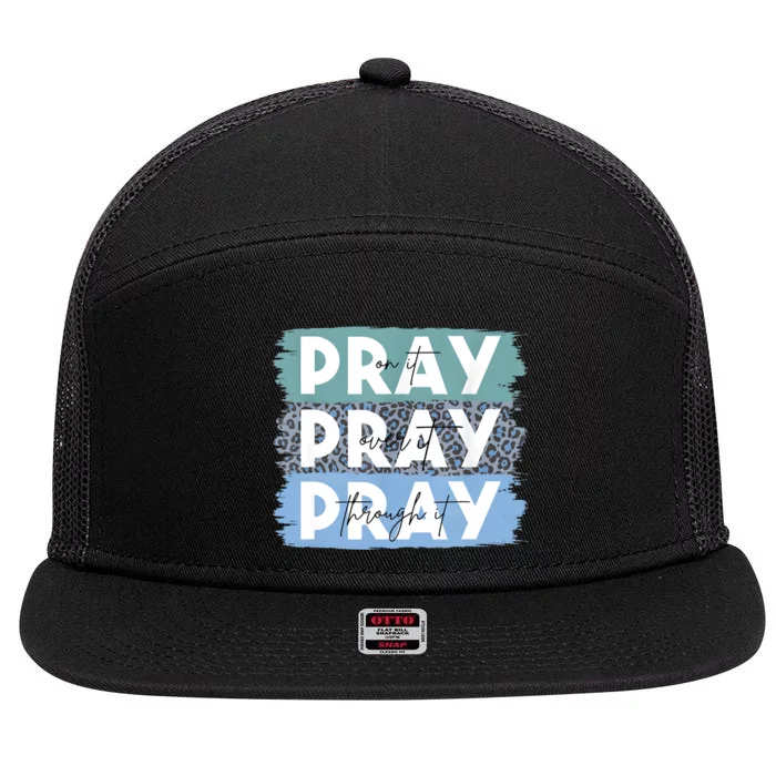 Pray On It Pray Over It Pray Through It Leopard Christian 7 Panel Mesh Trucker Snapback Hat