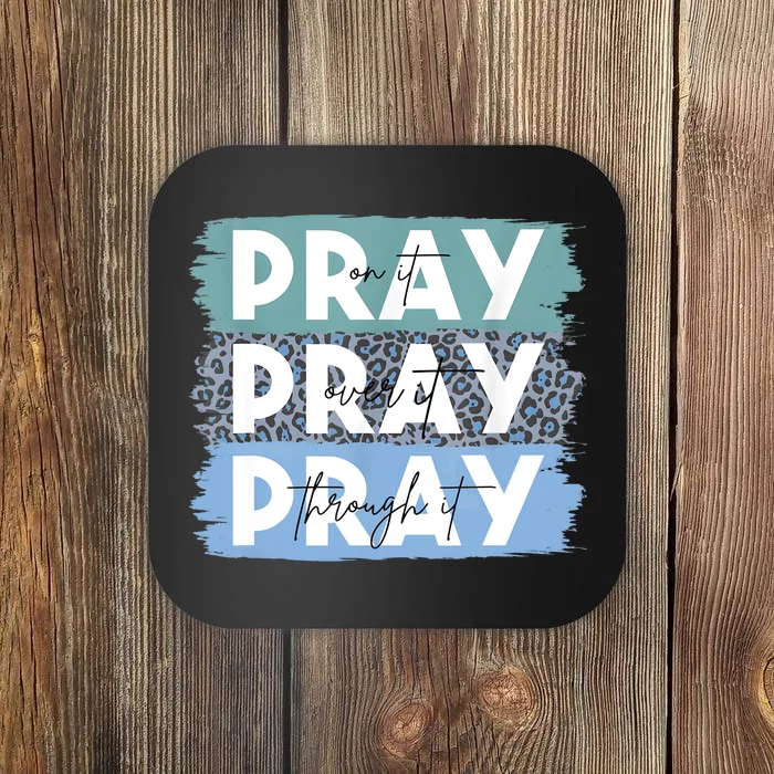 Pray On It Pray Over It Pray Through It Leopard Christian Coaster