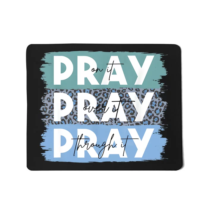 Pray On It Pray Over It Pray Through It Leopard Christian Mousepad