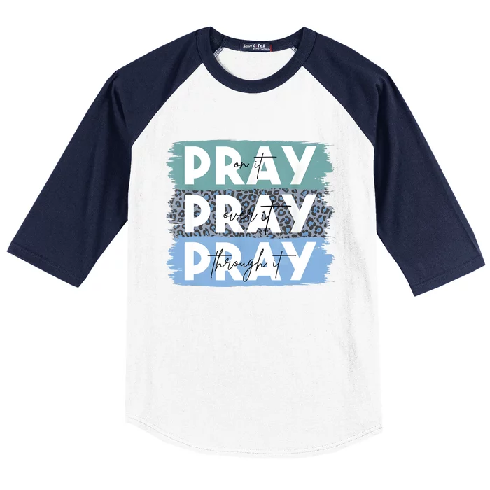 Pray On It Pray Over It Pray Through It Leopard Christian Baseball Sleeve Shirt