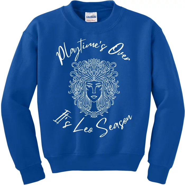 Playtime’s Over It’s Leo Season Gift Kids Sweatshirt