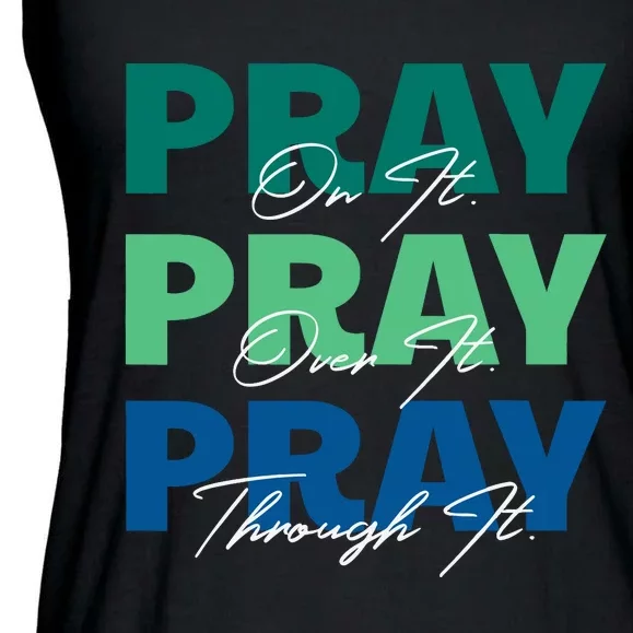 Pray On It Pray Over It Pray Through It Christian Saying Ladies Essential Flowy Tank