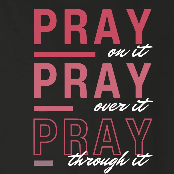 Pray On It Over Through It Christian Bible Verse Quote Toddler Long Sleeve Shirt