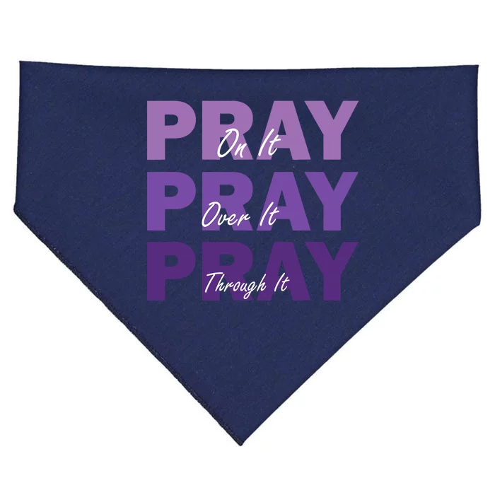 Pray On It Pray Over It Pray Through It Christian Faith USA-Made Doggie Bandana