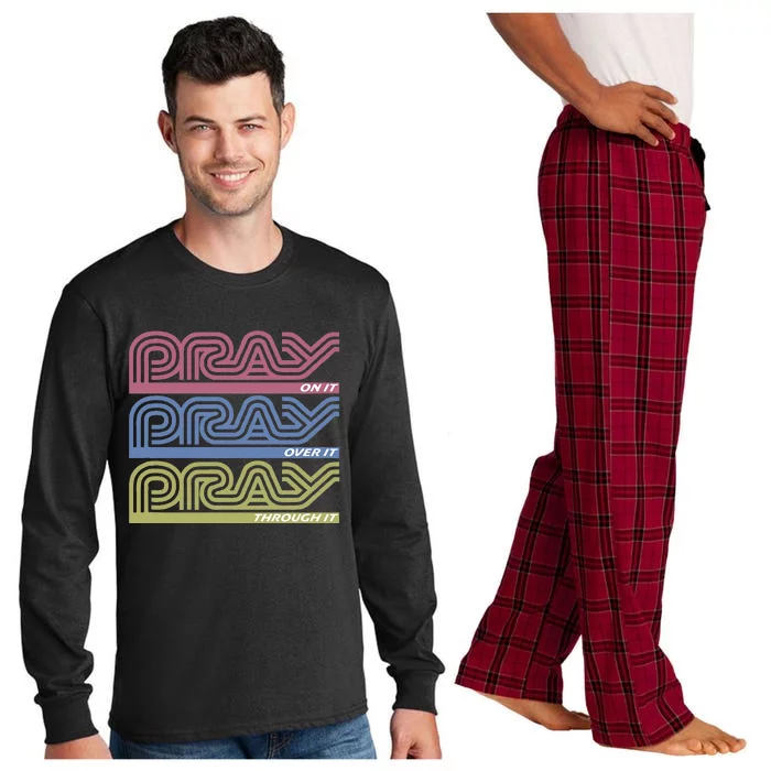 Pray On It Pray Over It Pray Through It Faith Based Long Sleeve Pajama Set