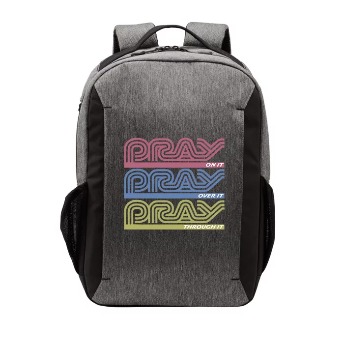 Pray On It Pray Over It Pray Through It Faith Based Vector Backpack