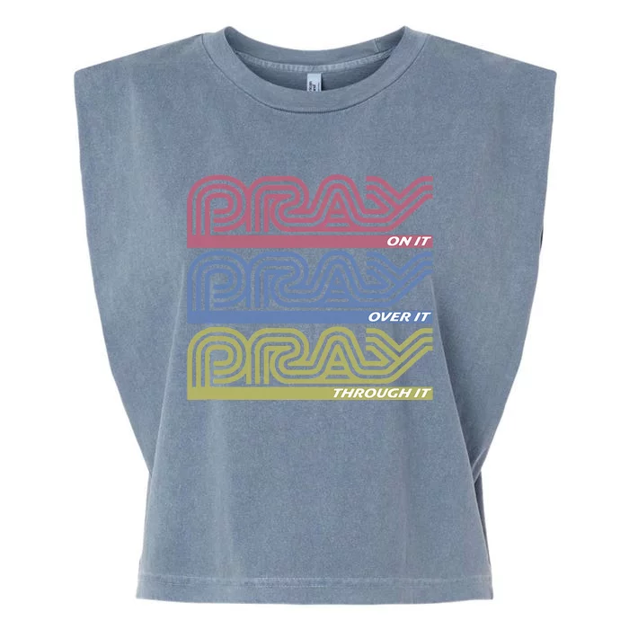 Pray On It Pray Over It Pray Through It Faith Based Garment-Dyed Women's Muscle Tee