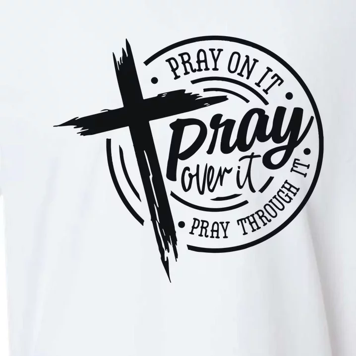 Pray On It Pray Over It Pray Through It Christian Sueded Cloud Jersey T-Shirt