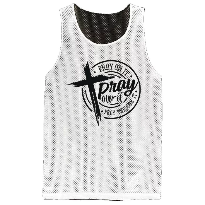 Pray On It Pray Over It Pray Through It Christian Mesh Reversible Basketball Jersey Tank