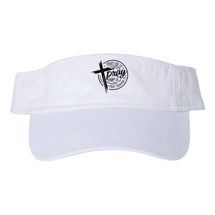 Pray On It Pray Over It Pray Through It Christian Valucap Bio-Washed Visor