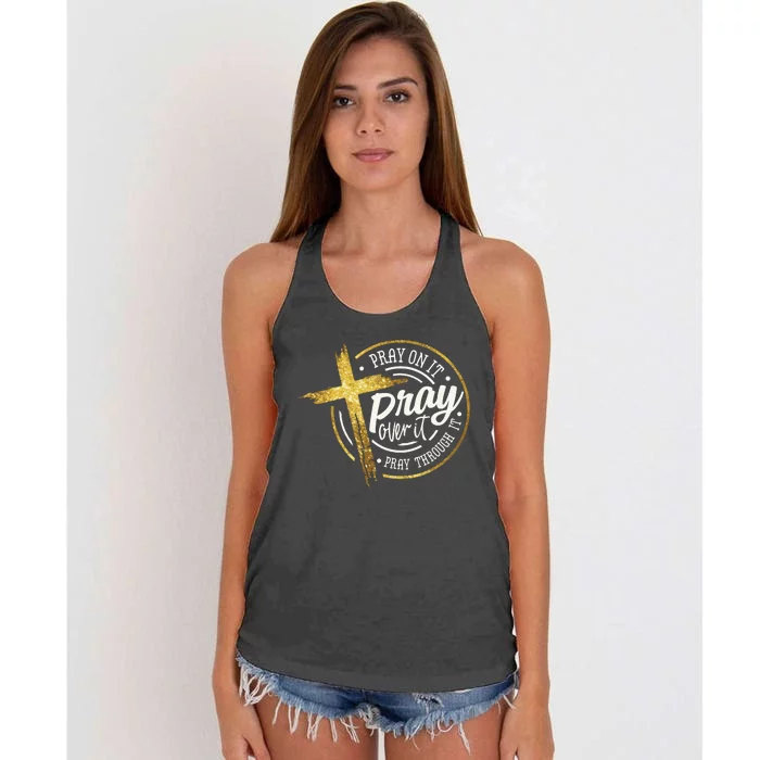 Pray On It Pray Over It Pray Through It Christian Women's Knotted Racerback Tank