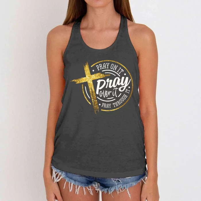 Pray On It Pray Over It Pray Through It Christian Women's Knotted Racerback Tank