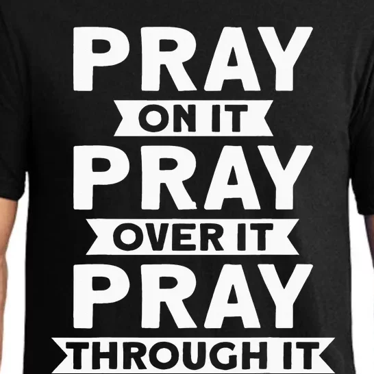 Pray On It, Pray Over It, Pray Through It Christian Faith Pajama Set