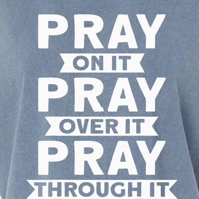 Pray On It, Pray Over It, Pray Through It Christian Faith Garment-Dyed Women's Muscle Tee