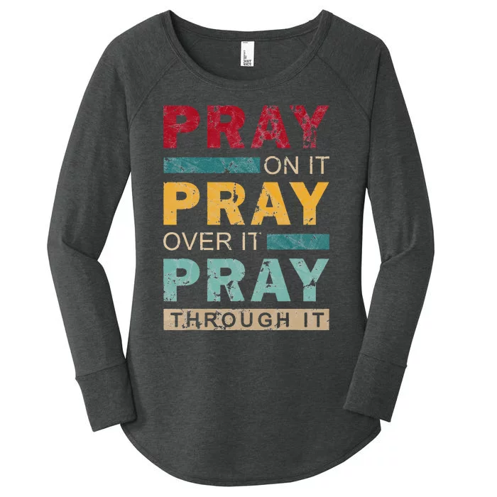 Pray On It Pray Over It Pray Through It Jesus Vintage Women's Perfect Tri Tunic Long Sleeve Shirt