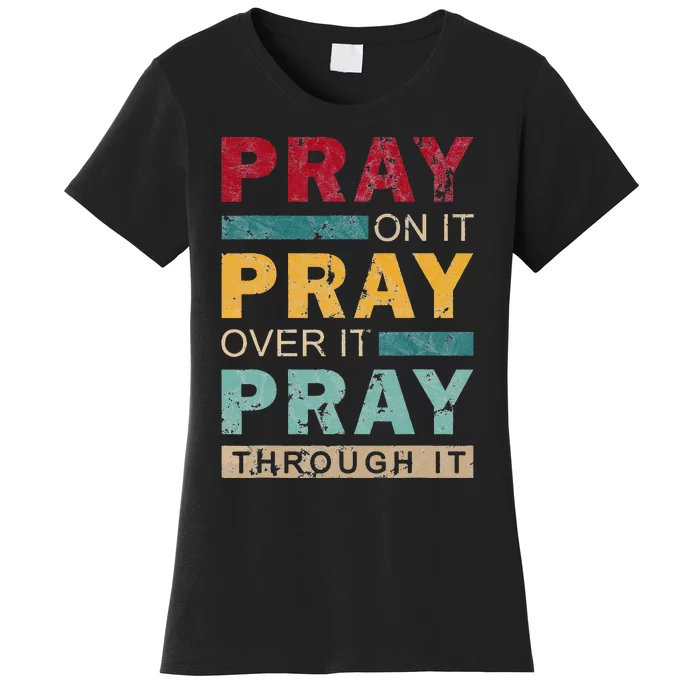 Pray On It Pray Over It Pray Through It Jesus Vintage Women's T-Shirt