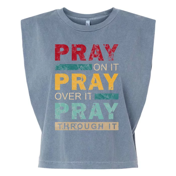 Pray On It Pray Over It Pray Through It Jesus Vintage Garment-Dyed Women's Muscle Tee