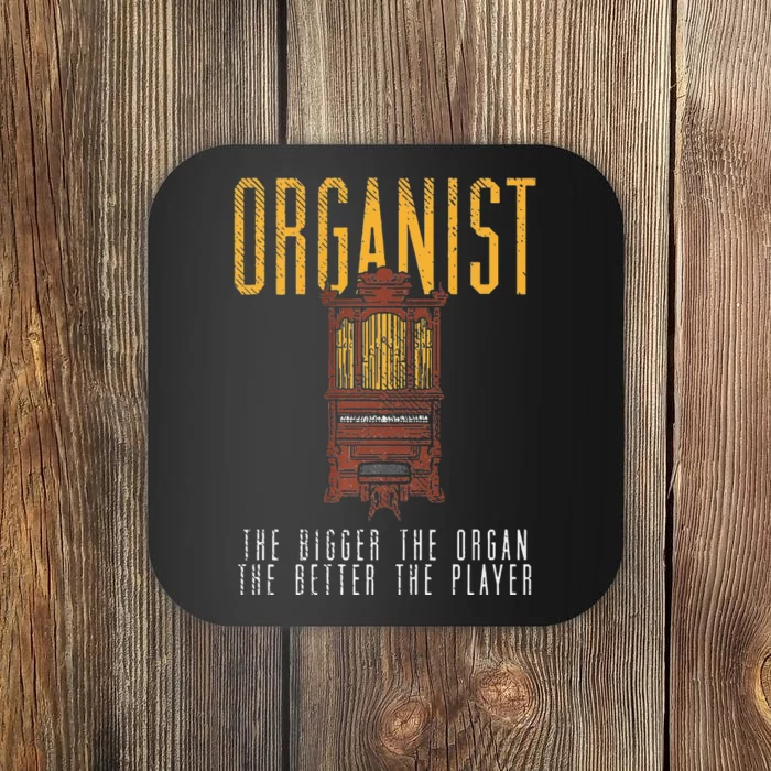 Pipe Organ Instrument Player Organist The Bigger The Organ Coaster