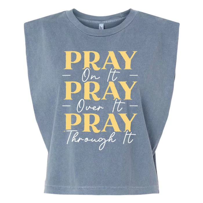 Pray On It Pray Over It Pray Through It Christian Religious Garment-Dyed Women's Muscle Tee