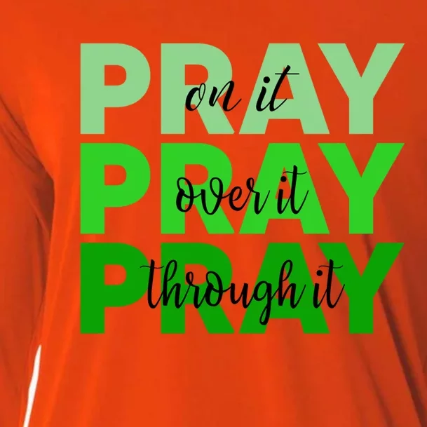 Pray On It Pray Over It Pray Through It God Cerebral Palsy Gift Cooling Performance Long Sleeve Crew