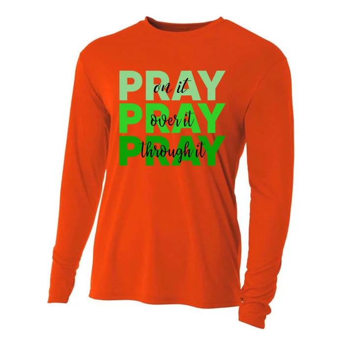 Pray On It Pray Over It Pray Through It God Cerebral Palsy Gift Cooling Performance Long Sleeve Crew