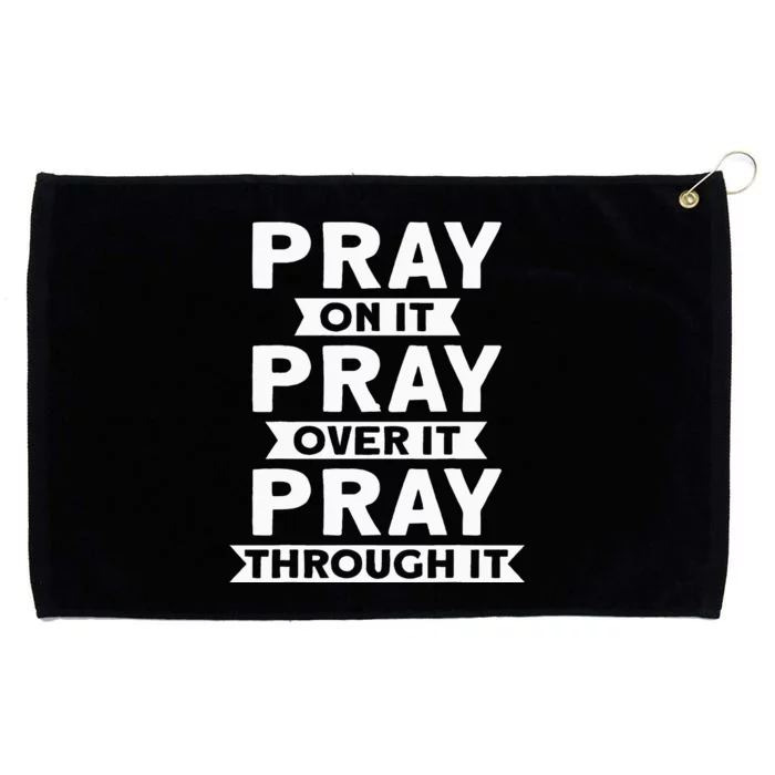 Pray On It Pray Over It Pray Through It Christian Grommeted Golf Towel