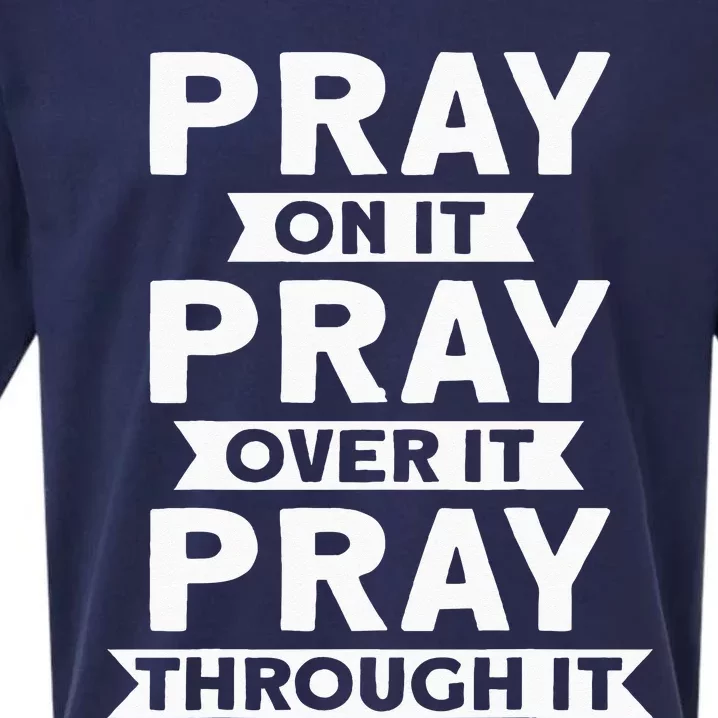 Pray On It Pray Over It Pray Through It Christian Sueded Cloud Jersey T-Shirt