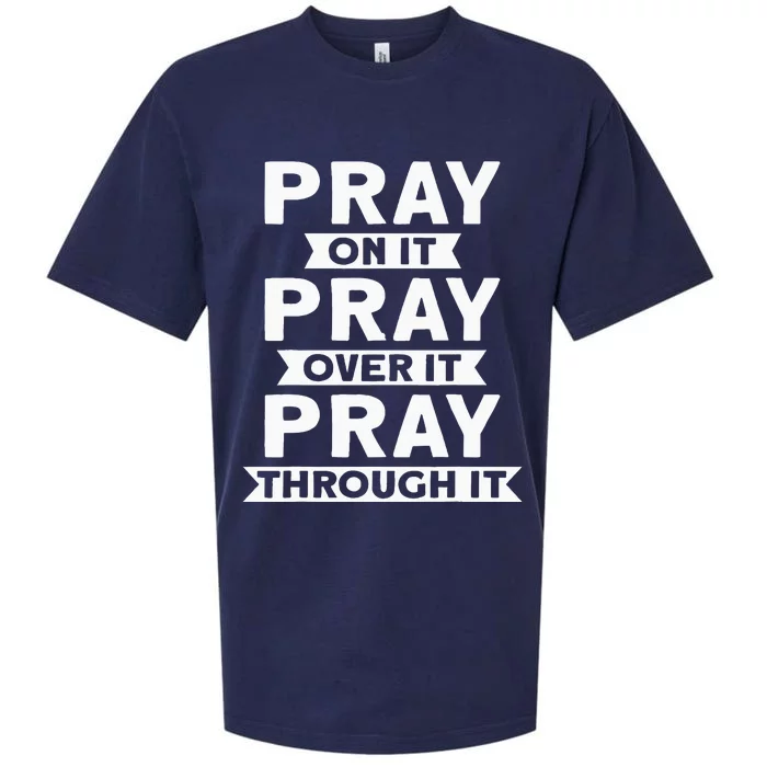 Pray On It Pray Over It Pray Through It Christian Sueded Cloud Jersey T-Shirt