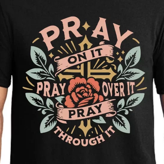 Pray Over It Pray Through It Pray On It Pajama Set