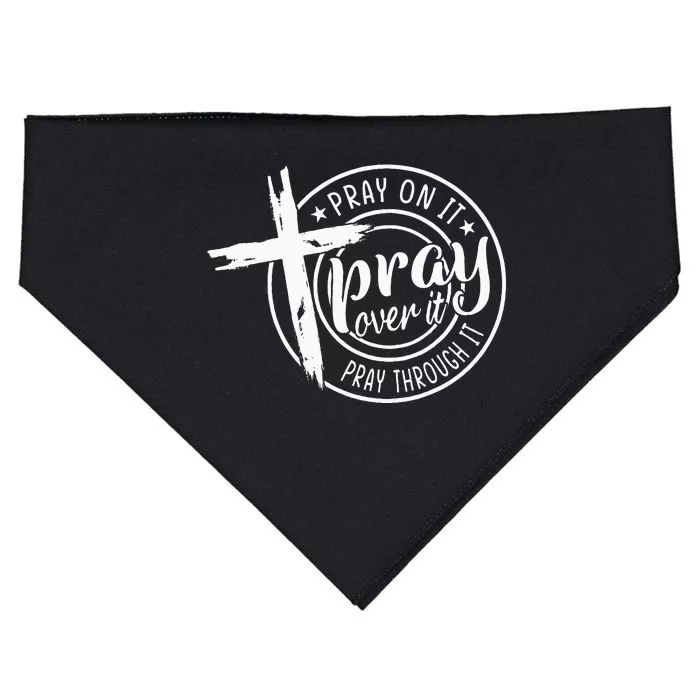 Pray On It Pray Over It Pray Through It Christian USA-Made Doggie Bandana