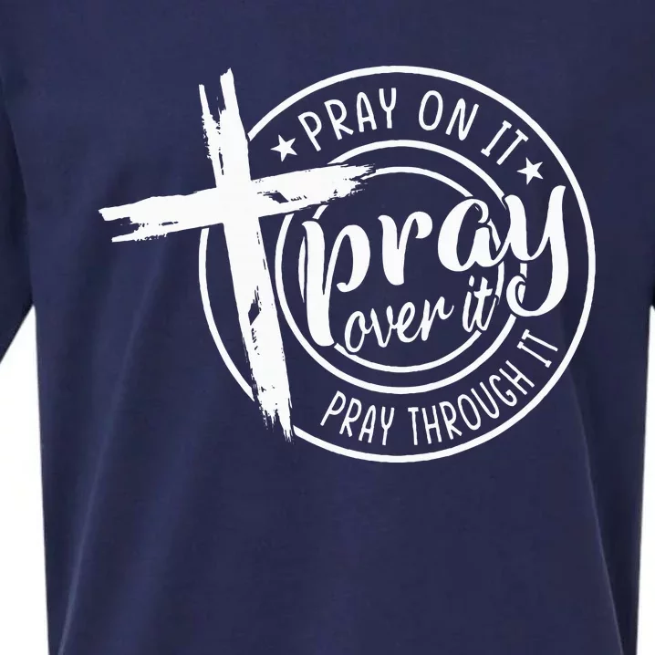 Pray On It Pray Over It Pray Through It Christian Sueded Cloud Jersey T-Shirt