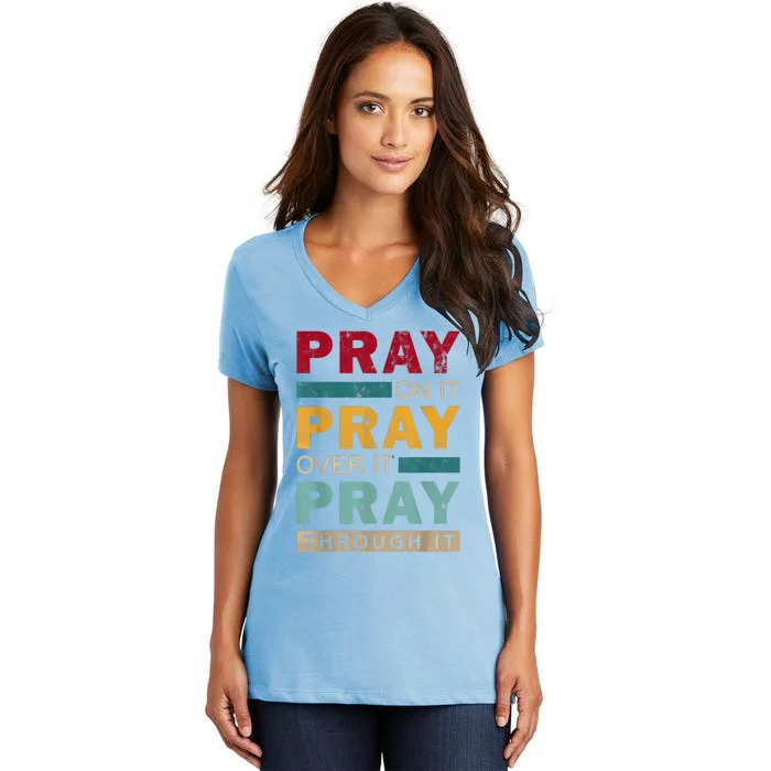 Pray On It Pray Over It Pray Through It Jesus Vintage Women's V-Neck T-Shirt