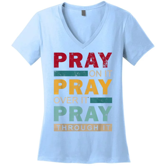 Pray On It Pray Over It Pray Through It Jesus Vintage Women's V-Neck T-Shirt